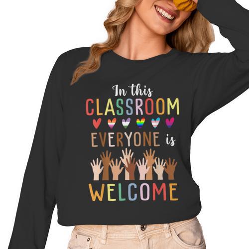 In This Classroom Everyone Is Welcome For Teacher Women Long Sleeve T-Shirt - teacherstshirts.com AU