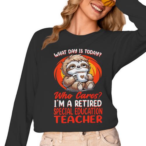 What Day Is Today Retired Special Education Teacher Women Long Sleeve T-Shirt - teacherstshirts.com AU