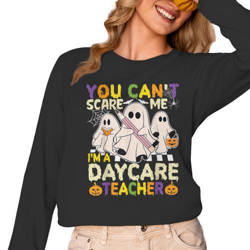 Halloween You Can't Scare Me I'm a Daycare Teacher Ghost Women Long Sleeve T-Shirt - teacherstshirts.com AU