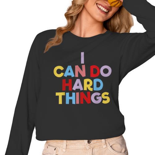 I Can Do Hard Things Teacher Inspiration Do Hard Things Women Long Sleeve T-Shirt - teacherstshirts.com AU