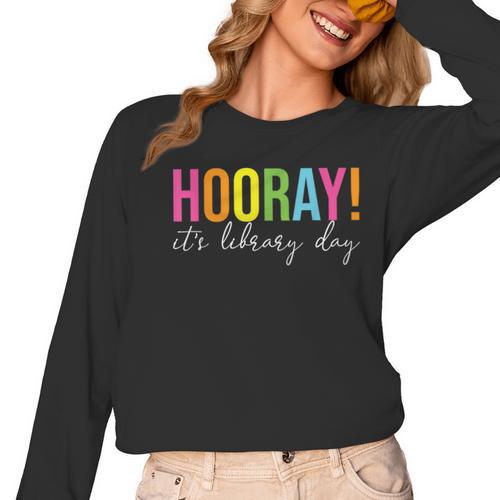 Hooray It's Library Day Teacher Reader Books Back To School Women Long Sleeve T-Shirt - teacherstshirts.com UK