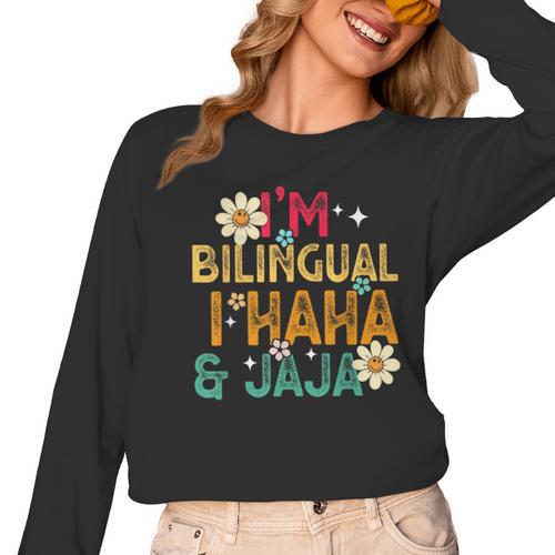 I’m Bilingual I Haha And Jaja Spanish Teacher Bilingual For Men Women Girls Kids Women Long Sleeve T-Shirt - teacherstshirts.com UK