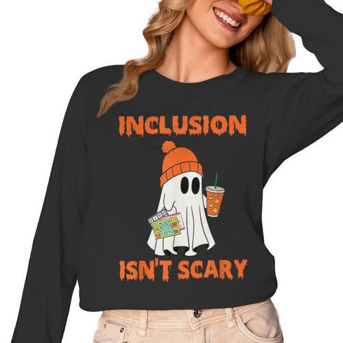 Inclusion Isn't Scary Shirt Halloween SLP Sped Teacher Women Long Sleeve T-Shirt - teacherstshirts.com
