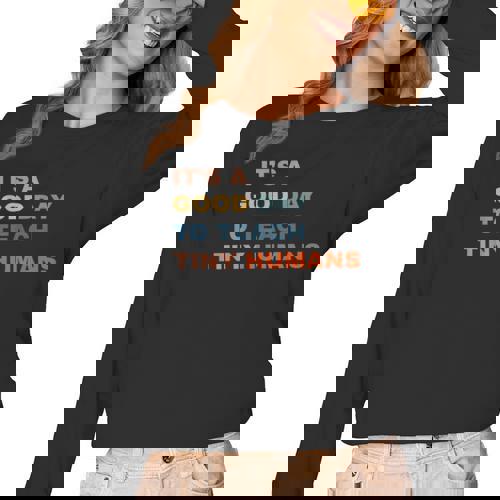 It&#x27;s a Good Day To Teach Tiny Humans I Teacher Women Long Sleeve T-Shirt - teacherstshirts.com