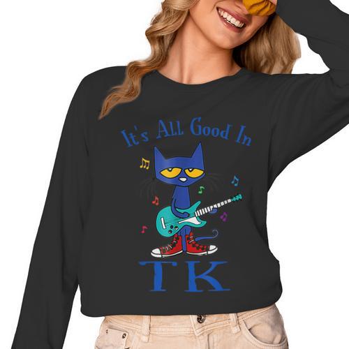 Its All Good In TK Cat Transitional Kindergarten Teacher Kid Women Long Sleeve T-Shirt - teacherstshirts.com