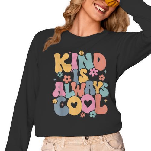 Kind Is Always Cool Groovy Teacher Be Kind Kindness Matters Women Long Sleeve T-Shirt - teacherstshirts.com AU