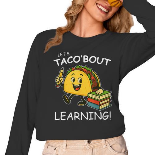 Let's Taco Bout Learning Back To School Teacher Kids Women Long Sleeve T-Shirt - teacherstshirts.com AU