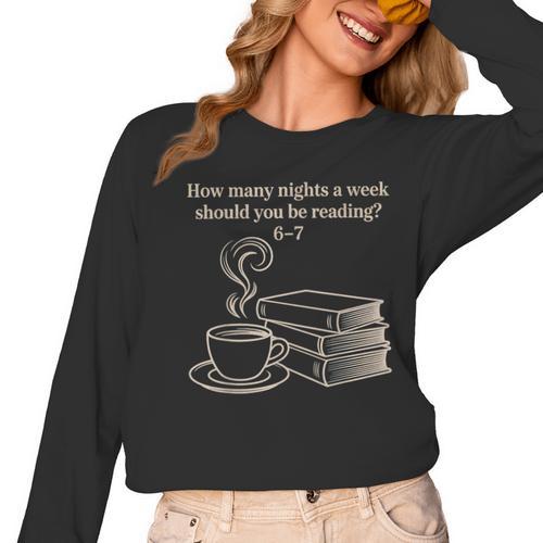 How Many Nights A Week Should You Be Reading 6-7 Teacher Fun Women Long Sleeve T-Shirt - teacherstshirts.com