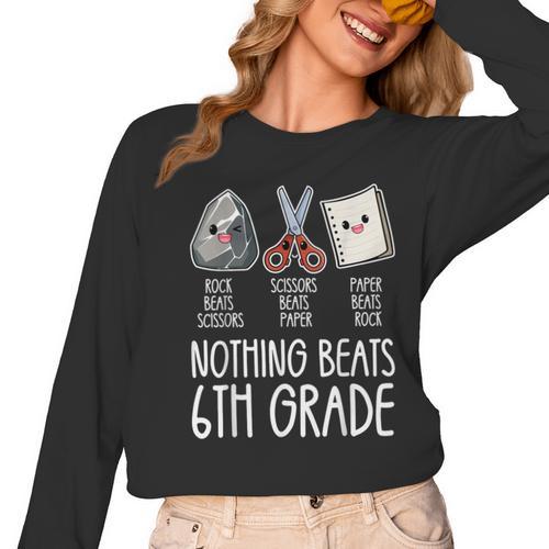 Nothing Beats 6th Grade Back To School Kids Teachers Women Long Sleeve T-Shirt - teacherstshirts.com