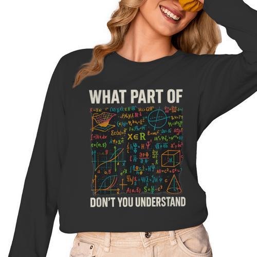 What Part Of Don't You Understand Math Teacher Women Long Sleeve T-Shirt - teacherstshirts.com CA