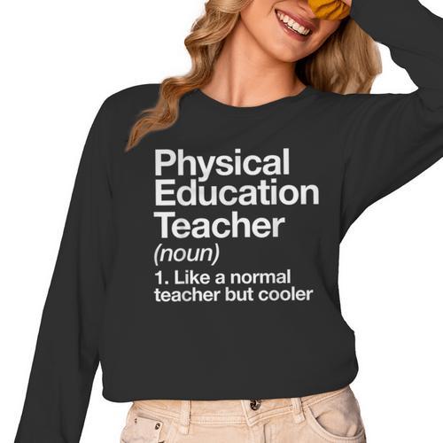 Physical Education Teacher Definition Sports PE School Women Long Sleeve T-Shirt - teacherstshirts.com CA