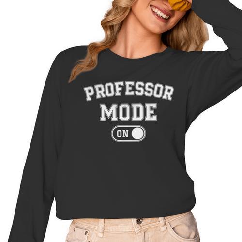 Professor Mode On Academic Educator Teacher Women Long Sleeve T-Shirt - teacherstshirts.com
