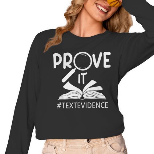Prove It Text Evidences Reading Teacher First Day Of School Women Long Sleeve T-Shirt - teacherstshirts.com AU