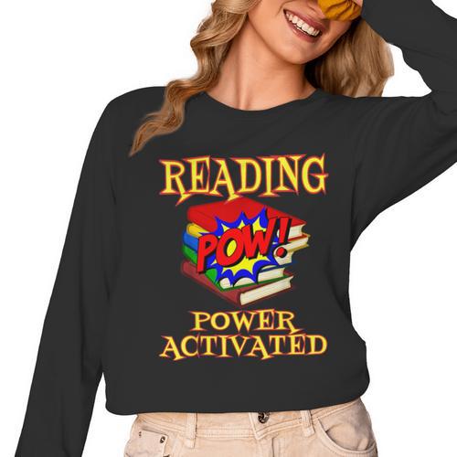 Reading Super Power Activated Superhero Teacher Or Student Men Women Girls Kids Women Long Sleeve T-Shirt - teacherstshirts.com