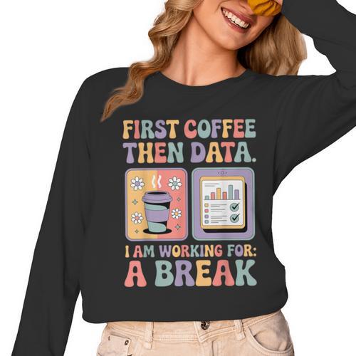Special Education First Coffee Then Data Retro SPED Teacher Women Long Sleeve T-Shirt - teacherstshirts.com AU