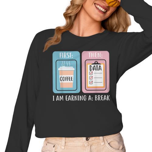 SPED Teacher Special Education First Coffee Then Data Women Long Sleeve T-Shirt - teacherstshirts.com AU