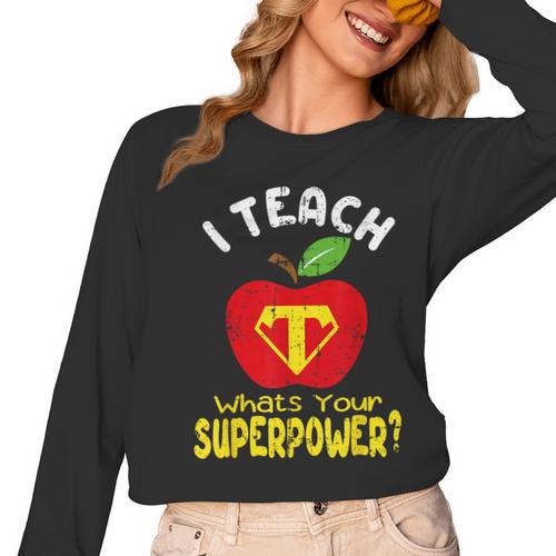 I Teach What's Your Superpower Superhero Teacher Women Long Sleeve T-Shirt - teacherstshirts.com
