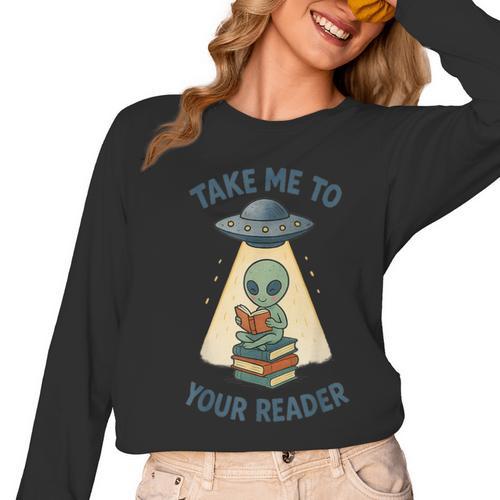 Teacher Alien Books UFO Reading Take Me To Your Reader Women Long Sleeve T-Shirt - teacherstshirts.com UK