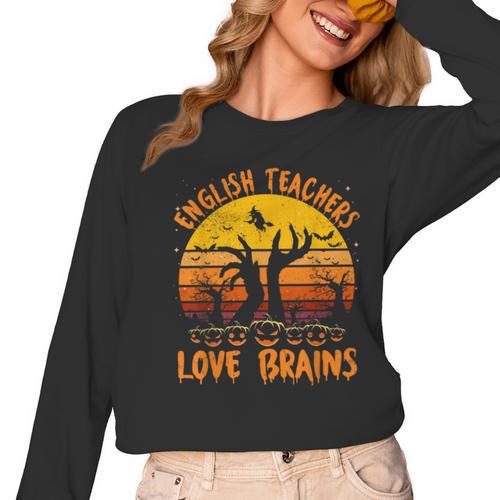 Teacher Halloween All English Teachers Love Brains Women Long Sleeve T-Shirt - teacherstshirts.com CA