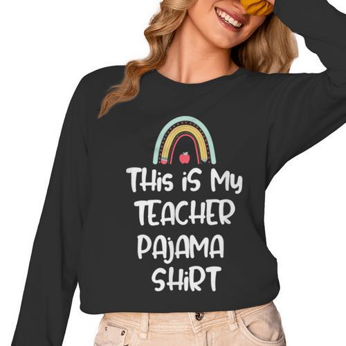 This Is My Teacher Pajama Shirt Teacher Life Tee Women Long Sleeve T-Shirt - teacherstshirts.com