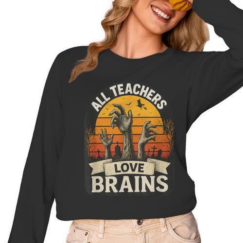 Teacher All Teachers Love Brains Halloween Women Long Sleeve T-Shirt - teacherstshirts.com UK