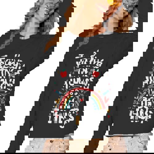 Teaching Tiny Humans Big Things I Teacher Women Long Sleeve T-Shirt - teacherstshirts.com