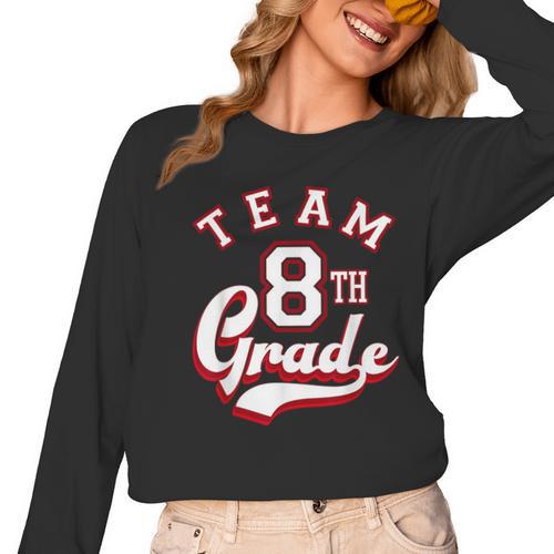 Team 8th Grade Eighth For Teacher Or Students For Men Women Girls Kids Women Long Sleeve T-Shirt - teacherstshirts.com