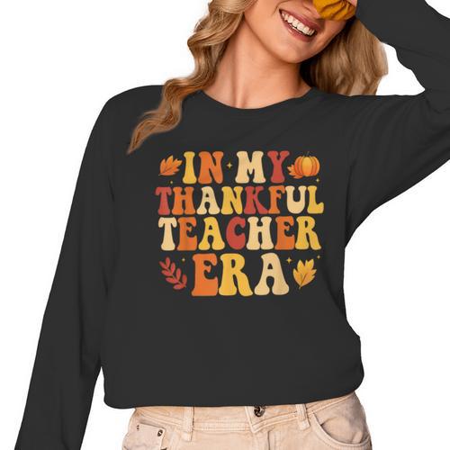 In My Thankful Teacher Era Autumn Thanksgiving Fall Season Women Long Sleeve T-Shirt - teacherstshirts.com