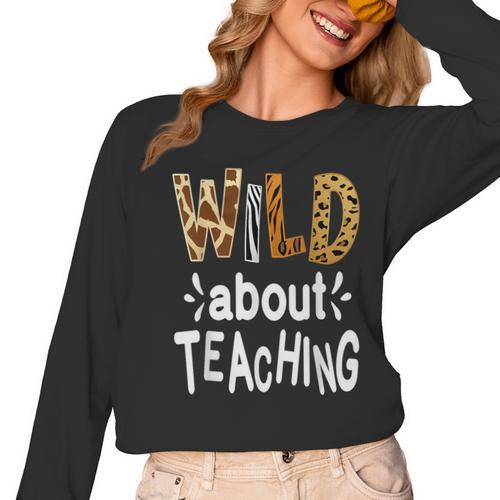 Wild About Teaching Teacher Student First Day Of School Women Long Sleeve T-Shirt - teacherstshirts.com CA