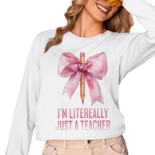 I'm Literally Just a Teacher Pencil Coquette Bow School Women Long Sleeve T-Shirt - teacherstshirts.com UK
