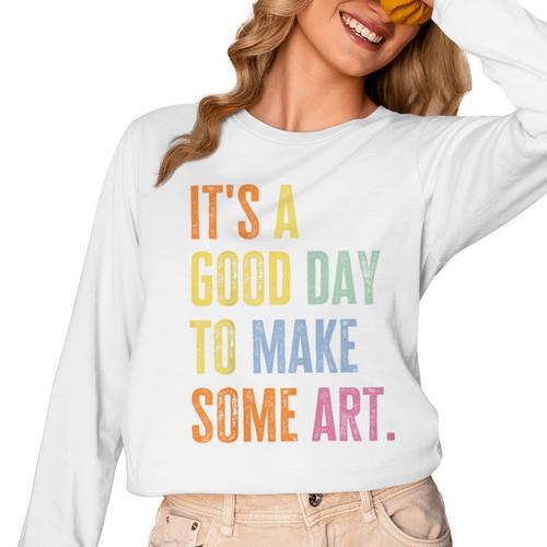 It's A Good Day To Make Art Artist Teacher Painter Women Long Sleeve T-Shirt - teacherstshirts.com UK