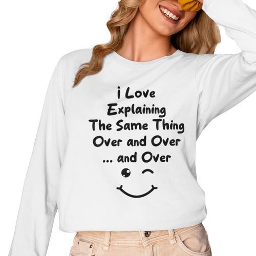 I Love Explaining The Same Thing Teacher Lie Party Women Long Sleeve T-Shirt - teacherstshirts.com UK