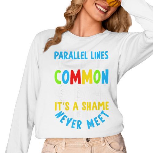 Parallel Lines Math Pun – Teacher Humor Women Long Sleeve T-Shirt - teacherstshirts.com DE