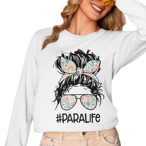 Teacher Para Life Tee Paraprofessional Cute Messy Bun Women Long Sleeve T-Shirt - teacherstshirts.com CA