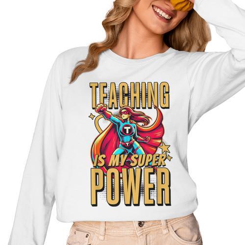 Teaching Is My Super Power Superhero Teacher Women Long Sleeve T-Shirt - teacherstshirts.com CA