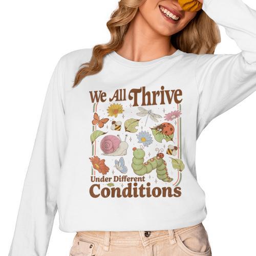 We All Thrive Under Different Conditions SPED Teacher Women Long Sleeve T-Shirt - teacherstshirts.com