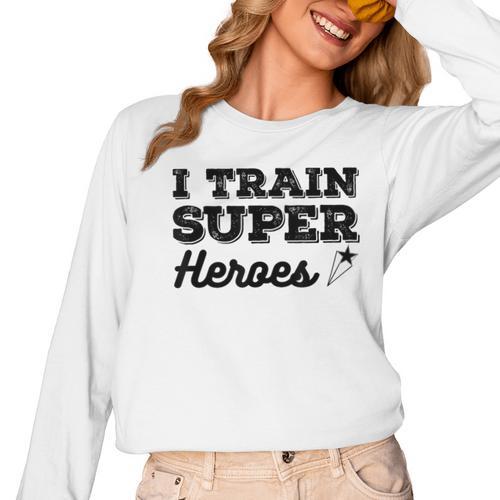 I Train Superheroes For Teacher Coach Men Women Women Long Sleeve T-Shirt - teacherstshirts.com
