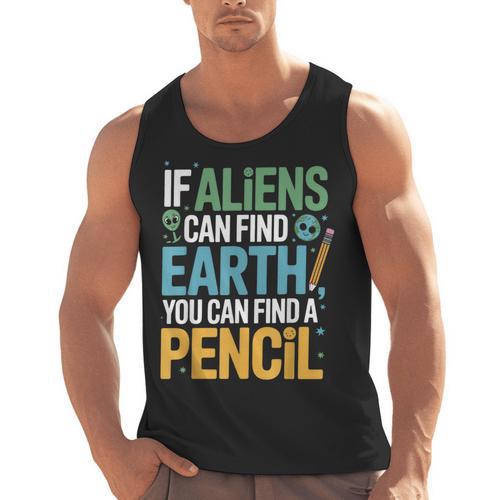 If Aliens Can Find Earth You Can Find a Pencil Teacher Men Tank Top - teacherstshirts.com DE