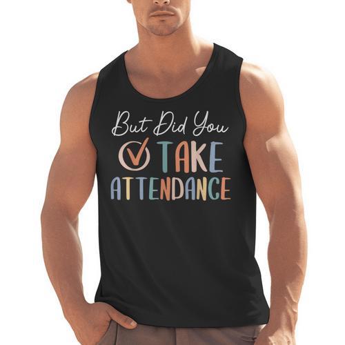 But Did You Take Attendance-Teacher School Secretary Team Men Tank Top - teacherstshirts.com UK