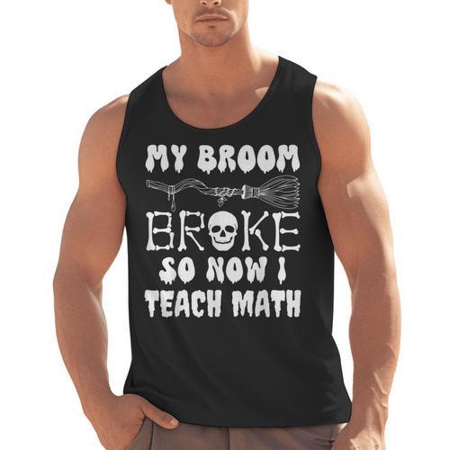My Broom Broke So Now I Teach Math Halloween Teacher Costume For Men Women Men Tank Top - teacherstshirts.com CA