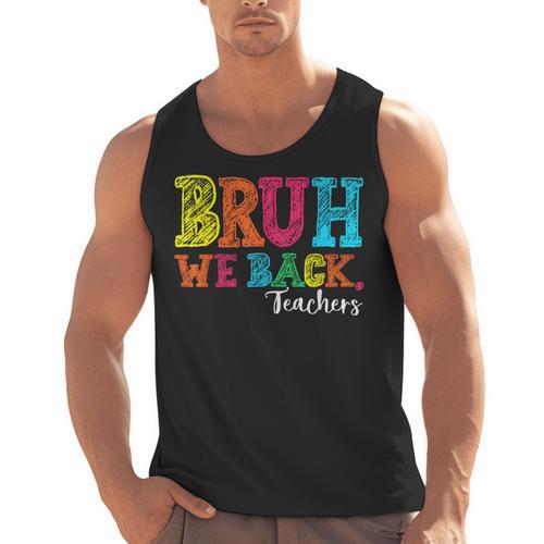 Bruh We Back Teacher First Day Of School Back To School Men Tank Top - teacherstshirts.com DE