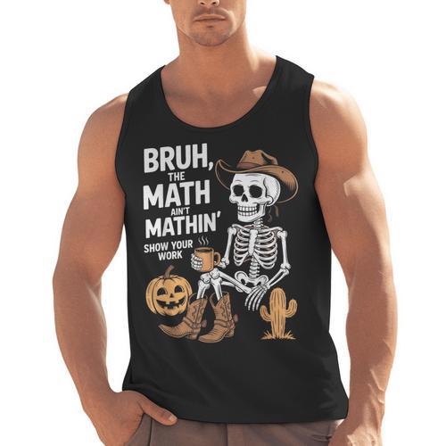 Bruh The Math Ain't Mathin' Show Your Work Halloween Teacher Men Tank Top - teacherstshirts.com