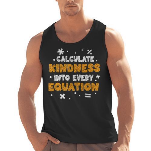 Calculate Kindness Into Every Equation Math Teacher School Men Tank Top - teacherstshirts.com
