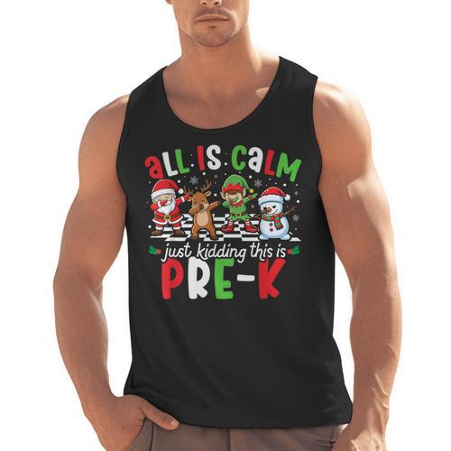 All Is Calm Just Kidding This Is Pre-K Christmas Teacher Men Tank Top - teacherstshirts.com AU