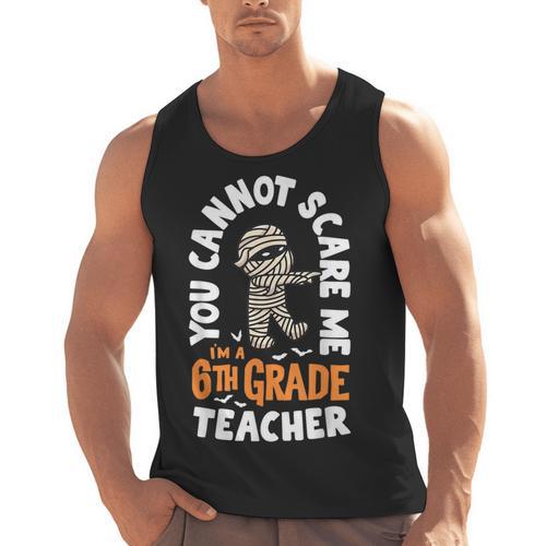 You Cannot Scare Me Im A Teacher 6th Grade Halloween Teacher For Men Women Kids Men Tank Top - teacherstshirts.com AU