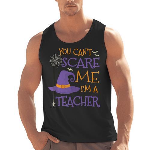 You Can't Scare Me I'm A Teacher For Men Women Men Tank Top - teacherstshirts.com AU