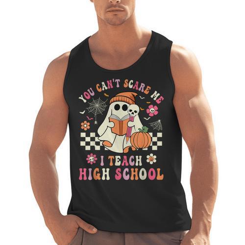 You Can't Scare Me I Teach High School Teacher Halloween Men Tank Top - teacherstshirts.com AU