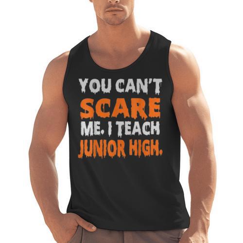 You Can't Scare Me I Teach Junior High Teacher Shirt For Men Women Men Tank Top - teacherstshirts.com AU