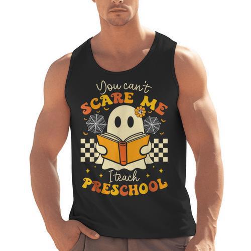 You Can't Scare Me I Teach Preschool Teacher Halloween Ghost Men Tank Top - teacherstshirts.com DE
