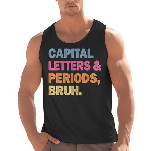 Capital Letters And Periods Bruh Teacher Bruh Teache Men Tank Top - teacherstshirts.com AU